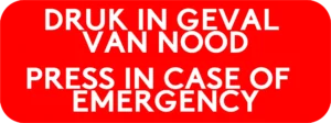DRUK HIER IN GEVAL VAN NOOD/ PRESS IN CASE OF EMERGENCY